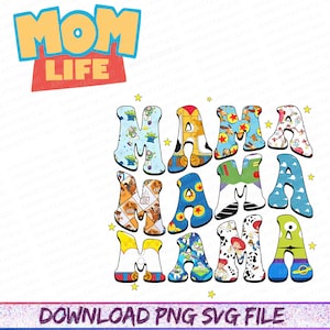 Könnte beinhalten: Ein farbenfrohes Grafikdesign mit den Wörtern "MOM LIFE" und "MAMA" in großen, verspielten Buchstaben. Die Buchstaben sind mit verschiedenen Mustern und Charakterdesigns gefüllt, darunter Bilder aus einem beliebten Animationsfilm. Der Satz "DOWNLOAD PNG SVG FILE" steht unten.