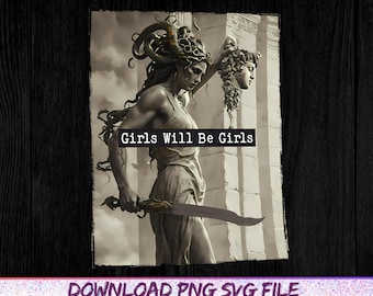 Girls Will Be Girls Medusa with the Head PNG, Snake Girl PNG, Digital File Download, Feminist Icon, Girl Power