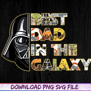 May include: Black and white graphic of Darth Vader's helmet on the left, with the words "BEST DAD IN THE GALAXY" in colorful, Star Wars-themed lettering. The image is set against a dark wood grain background.