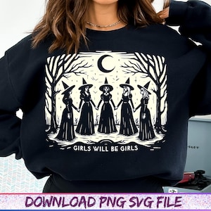 Girls Will Be Girls Witch Png, Funny Witch Png, Halloween Women Png, Witchy Vibes Png, Halloween Girls Png, Witches Halloween, Digital File