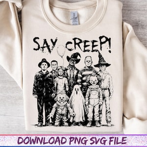 Say Creep Png, Retro Halloween png, Horror Movie Png, Horror Halloween Sublimation, Scary Movie Png, Horror Png, Halloween Trendy Png