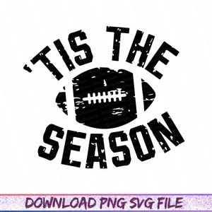 May include: Black and white graphic with the text "Tis the Season" surrounding a football. The design has a distressed, vintage look, perfect for sports fans.