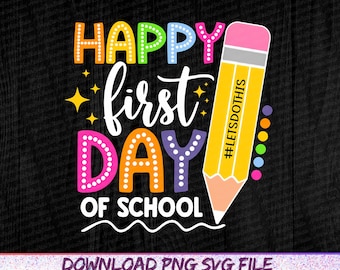 Happy First Day of School SVG PNG, 1st day of school Png, Back to School Svg, First Day Of School Svg, Teacher Svg, Hello school svg, Cricut