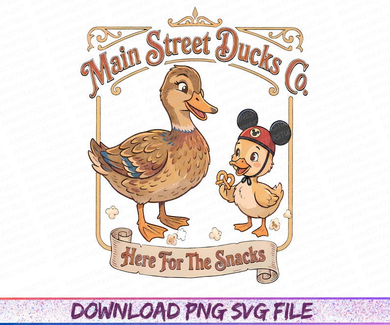 May include: A vintage-style illustration features a mother duck and a duckling. The mother duck is brown with blue wing accents. The duckling wears a Mickey Mouse hat and holds a pretzel. Text reads "Main Street Ducks Co." and "Here For The Snacks."