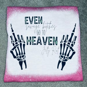 Jelly Roll PNG, Jelly Roll Sublimation Design, Jelly Roll, Even Savages Bitches Go To Heaven, Jelly Roll Shirt Design, Jelly Roll Concert