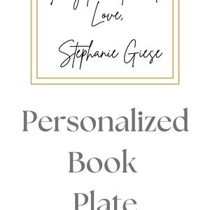 May include: Personalized book plate with a gold frame and the text "To my favourite reader Love, Stephanie Giese"