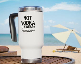 Taza de viaje divertida: No es vodka, lo juro - Taza de café con humor de oficina
