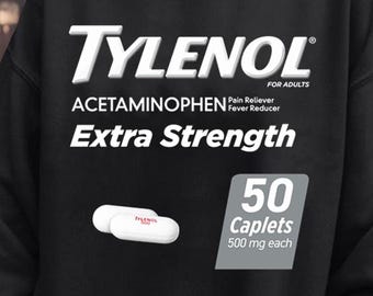 Please Be Patient: My Mom Took Tylenol, Tylenol Joke Tee, Funny Mom Shirt, Dark Humor Shirt, Sarcasm GAG T-Shirt, Sweatshirt, Hoodie