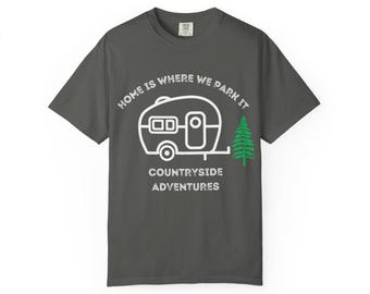 Home Is Where We Park It Shirt - Vintage RV Camper Tee for Camping, Travel, and RV Life Lovers