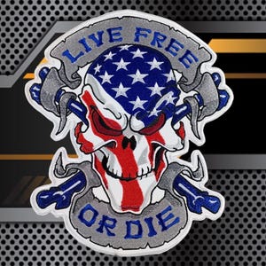 May include: Embroidered patch featuring a skull design with an American flag motif. The skull's head is a blue field of stars, and the face is red and white stripes. The text "LIVE FREE OR DIE" is arched above and below the skull.