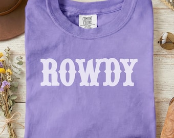 Camiseta Comfort Colors Rowdy Graphic, camiseta de algodón estilo western.