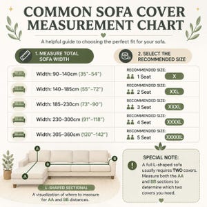 May include: A sofa cover measurement chart with a helpful guide to choosing the perfect fit. It includes measurements in inches and centimeters for sofa widths ranging from 35" to 142". The chart also recommends cover sizes from 1 to 5 seats.