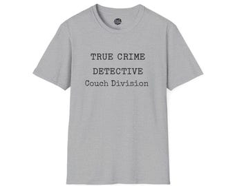 True Crime T-Shirt, Murder Mystery Tee, Crime Podcast Shirt, Unisex Graphic Tee, Criminal Investigation Top