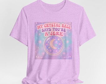 Camiseta con la frase "La bola de cristal dice que eres un idiota" / Camiseta divertida con temática psíquica