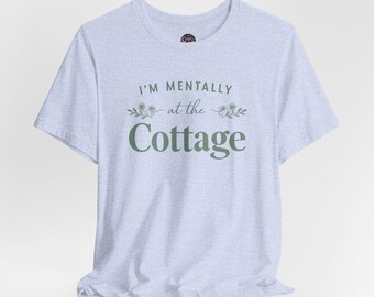 Mentally at the Cottage T-Shirt | Cottagecore Floral Tee