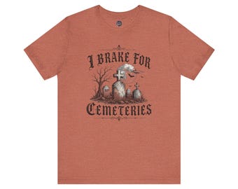 I Brake For Cemeteries T-Shirt | Graveyard Gothic Vintage Tombstone Design