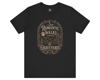 Romantic Walks Through Graveyards Tee | Gothic Cemetery Floral Design