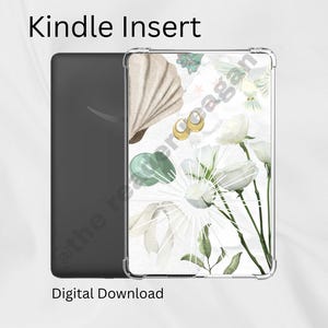 Puede incluir: Una funda para Kindle con un diseño floral y el texto "Kindle Insert" y "Digital Download". La funda presenta rosas blancas, hojas verdes y un diseño de concha. El Kindle en sí es negro.