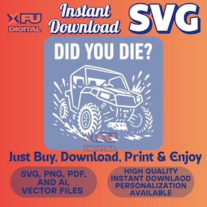 Did You Die Jeep SVG Funny Offroad Quote, Jeep Wrangler SVG Cut File for Cricut Silhouette, Adventure 4x4 Car SVG Design