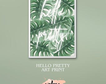 Hello Pretty art print, positive quotes, instant download