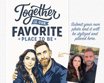Ilustración personalizada de retrato de pareja: “Juntos es nuestro lugar favorito” – Regalo de aniversario