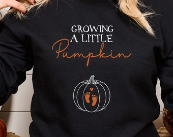 Growing A Little Pumpkin, Fall Maternity Sweatshirt, Pregnancy Thanksgiving Shirt, Fall Pregnancy Announcement Gift, Pregnancy Reveal Gift