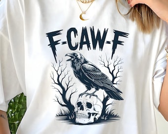 Funny Crow Shirt, F-Caw-F T Shirt, Black Crow Shirt, Raven Lover Gift, Autumn Vibes, Fall Season Tee, Trendy Black Bird Shirt, Funny Sassy