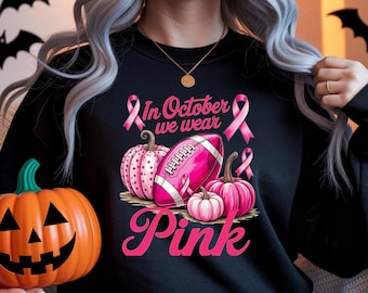 In October We Wear Pink Sweatshirt,Retro Pumpkin Football Shirt,Breast Cancer Awareness Fighter Shirt,Coquette Pink Bow Ribbon Breast Cancer