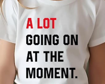 A Lot Going On At The Moment Shirt, A lot going on Shirt, Concert Shirt, Fan Shirt for Tay Concert, New Eras Womens T-shirt, Eras Tour Merch