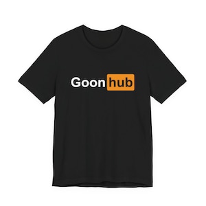 GoonHub Shirt - Gooner Meme Tee for Edge Addicts and Online Jackers