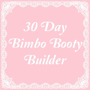 Puede incluir: Un fondo rosa con texto blanco que dice "30 Day Bimbo Booty Builder". La imagen está enmarcada con un borde de encaje blanco con detalles florales.