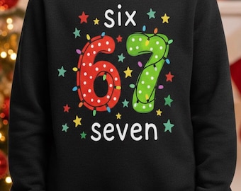 6 7 Christmas Sweatshirt - Quality Made - Six Seven Christmas Jumper 6-7 Meme  - Viral Trending gift, 67 Slang hoodie, Meme Shirt - 6 7 Top
