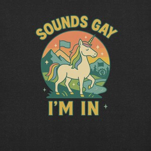 Sounds Gay, I&#39;m In Unisex T-Shirt