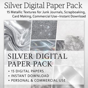 May include: Etsy listing for a Silver Digital Paper Pack. The image displays a variety of metallic textures, including silver foil, glitter, and marble patterns. Text on the image indicates 15 digital papers are included, available for instant download, and for personal and commercial use.