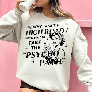 Why Take The High Road When You Can Take The Psycho Path Png, Retro Funny PNG, Retro Sarcastic Png, Funny Shirt Png, Funny Psychopath Png
