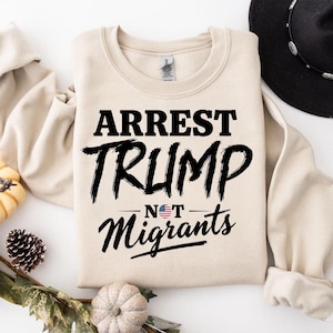 Arrest Trump Not Migrants PNG, Anti Trump Political Sublimation, Liberal Protest PNG, Anti MAGA Design, Pro Immigrant Digital Download