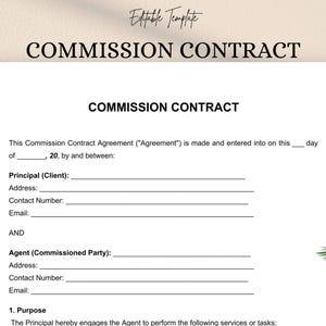May include: A white commission contract template with the title "COMMISSION CONTRACT" in bold black letters. The template includes fields for client and agent information, such as address, contact number, and email. The words "Editable Template" are at the top.