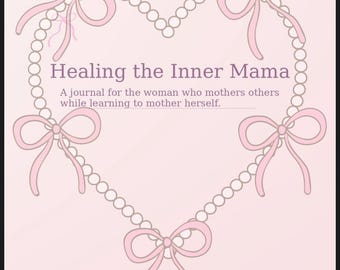 Healing the Inner Mama Journal | A Self-Reflection Journal for Moms in Burnout, Overwhelm & Recovery