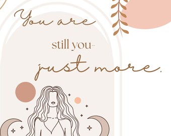 Puede incluir: Una impresión artística minimalista con una mujer en pose meditativa, lunas crecientes y acentos celestiales. El texto dice "You are still you - just more." La paleta de colores incluye tonos beige, marrón y melocotón, con delicados dibujos lineales.