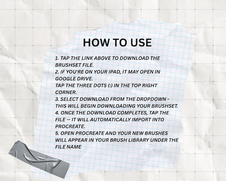 May include: A torn piece of paper with the words "HOW TO USE" in bold black letters. Instructions for downloading a brushset file are listed below the title. The paper is taped to a textured background.