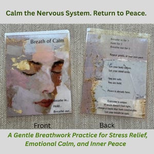 May include: Two cards with text and artwork. The front card says "Breath of Calm" and features a painted face. The back card has breathing instructions and affirmations. Text at the top says "Calm the Nervous System. Return to Peace."
