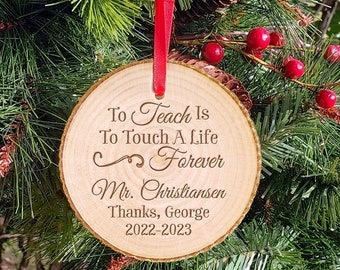 To Teach is to Touch a Life Personalized Ornament - Teacher Appreciation Christmas Gift