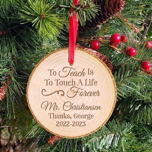 To Teach is to Touch a Life Personalized Ornament - Teacher Appreciation Christmas Gift
