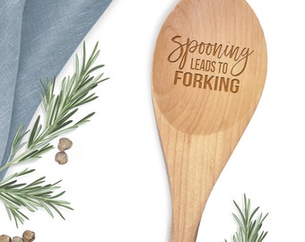 Spooning Leads To Forking Wooden Spoon -  Funny Kitchen Spoon -  Housewarming Gift - Engraved Wooden Spoon - Mother's Day Gift