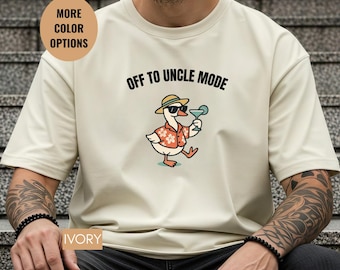 Uncle Mode Goose Shirt, Funny Uncle Shirt Gift, Off To Uncle Mode Tee, Cool Uncle Outfit Shirt,Family Humor Goose Tee,Trendy Uncle Gift Idea