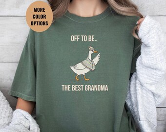 Best Grandma Goose Shirt, Funny Grandma Shirt Gift, Off To Be Best Grandma Tee, Cute Grandma Outfit Shirt, Mothers Day Grandma Gift