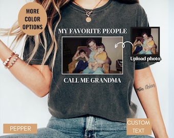 Grandma Photo Shirt, My Favorite People Call Me Grandma, Custom Grandma Shirt, Personalized Grandmother Gift, Mother's Day Gift Tee