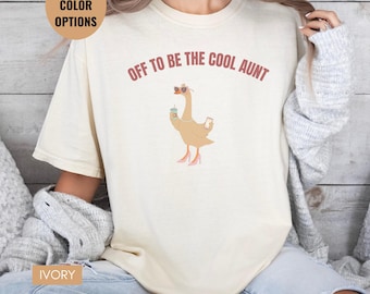 Cool Aunt Goose Shirt, Funny Aunt Gift Tee, Off To Be The Cool Aunt Shirt, Personalized Aunt Shirt, Family Gift For Aunt, Trendy Goose Shirt