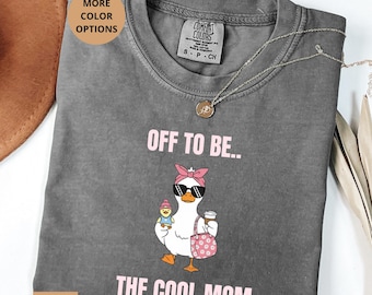 Cool Mom Goose Shirt, Funny Mom Gift Shirt, Off To Be The Cool Mom Tee, Comfort Colors® Mom Shirt, Mothers Day Gift Idea, Trendy Mom Outfit
