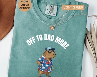Funny Dad Mode Capybara Shirt Off To Dad Mode Tee, Cool Dad Gift Shirt, Fathers Day Shirt, Comfort Colors® Dad Tee, Gift For Dad From Kids